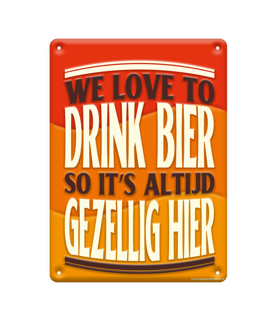 Metalen Bord We Love To Drink Beer