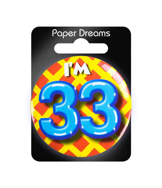 I'm 33 Button 33 Jaar 5,5cm van Paper Dreams koop je bij Partywinkel