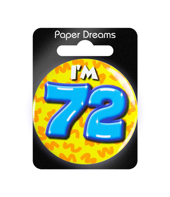 I'm 72 Button 72 Jaar 5,5cm van Paper Dreams koop je bij Partywinkel